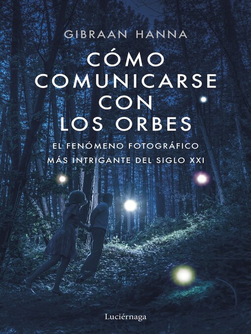 Title details for Cómo comunicarse con los orbes by Gibran Hanna Chequer - Available